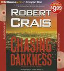 Chasing Darkness (Elvis Cole and Joe Pike Novel #12) By Robert Crais, James Daniels (Read by) Cover Image