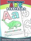 Dinosaur Coloring Pages ABC Dinosaurs: Dinosaur Pictures & Letter Practice for Preschoolers By Prescool Workbooks Cover Image
