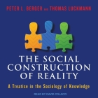 The Social Construction of Reality Lib/E: A Treatise in the Sociology of Knowledge Cover Image