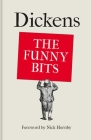 Dickens: The Funny Bits By Charles Dickens, Nick Hornby (Foreword by), R.J. Cruickshank (Introduction by) Cover Image