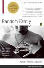 Random Family: Love, Drugs, Trouble, and Coming of Age in the Bronx By Adrian Nicole LeBlanc Cover Image
