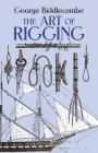 The Art of Rigging (Dover Maritime) By George Biddlecombe Cover Image