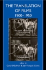 The Translation of Films, 1900-1950 (Proceedings of the British Academy) By Carol O'Sullivan (Editor), Jean-François Cornu (Editor) Cover Image