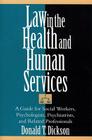 Law in the Health and Human Services By Donald T. Dickson Cover Image