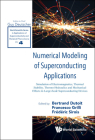 Numerical Modeling of Superconducting Applications: Simulation of Electromagnetics, Thermal Stability, Thermo-Hydraulics and Mechanical Effects in Lar By Bertrand Dutoit (Editor), Francesco Grilli (Editor), Frederic Sirois (Editor) Cover Image