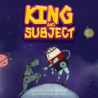 King and Subject By Carlos López Arancet, Juls (Artist) Cover Image