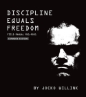 Discipline Equals Freedom: Field Manual Mk1-MOD1 By Jocko Willink Cover Image