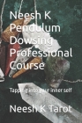Neesh K Pendulum Dowsing Professional Course: Tapping into your inner self By Neesh K. Tarot Cover Image