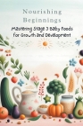 Nourishing Beginnings: Mastering Stage 3 Baby Foods for Growth and Development Cover Image