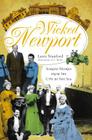 Wicked Newport: Sordid Stories from the City by the Sea By Larry Stanford, J. Bailey (Illustrator) Cover Image