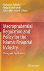 Macroprudential Regulation and Policy for the Islamic Financial Industry: Theory and Applications Cover Image