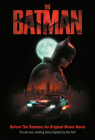 Before the Batman: An Original Movie Novel (The Batman): The all-new, exciting story inspired by the film! Cover Image
