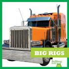 Big Rigs (Machines at Work (Bullfrog Books)) By Cari Meister Cover Image