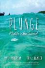 Plunge: Midlife with snorkel By Fritz Damler, Mari Anderson Cover Image