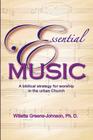 Essential Music: A Biblical Strategy for Worship in the Urban Church Cover Image