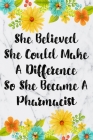 She Believed She Could Make A Difference So She Became A Pharmacist: Cute Address Book with Alphabetical Organizer, Names, Addresses, Birthday, Phone, Cover Image