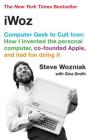 iWoz: Computer Geek to Cult Icon By Steve Wozniak, Gina Smith (With) Cover Image
