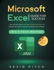 Microsoft Excel Guide for Success: Learn the Most Helpful Formulas, Functions, and Charts to Optimize Your Tasks & Surprise Your Bosses And Colleagues Cover Image