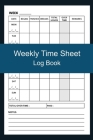 Weekly Time Sheet Log Book: Daily Logbook Organize to Track Record Work Hours Including Overtime - 105 Weeks Cover Image