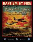 Baptism by Fire: CIA Analysis of the Korean War By Central Intelligence Agency Cover Image
