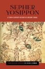 Sepher Yosippon: A Tenth-Century History of Ancient Israel By Steven B. Bowman (Translator), Steven B. Bowman (Introduction by) Cover Image