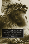 Writing Woman: Women Writers and Women in Literature, Medieval to Modern By Sheila Delany Cover Image
