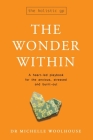 The Wonder Within: A heart-led playbook for the anxious, stressed and burnt-out By Michelle Woolhouse Cover Image
