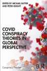 Covid Conspiracy Theories in Global Perspective By Michael Butter (Editor), Peter Knight (Editor) Cover Image