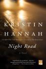 Night Road: A Novel By Kristin Hannah Cover Image