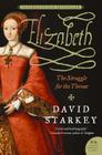 Elizabeth: The Struggle for the Throne By David Starkey Cover Image