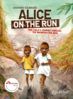Alice on the Run: One Child's Journey Through the Rwandan Civil War Cover Image