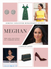 Meghan: The Life and Style of a Modern Royal: Feminist, Influencer, Humanitarian, Duchess By Caroline Jones Cover Image