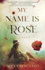 My Name Is Rose By Alexa Kingaard Cover Image