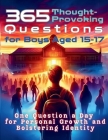 365 Thought-Provoking Questions for Boys Aged 15-17: One Question a Day for Personal Growth and Bolstering Identity Cover Image