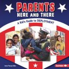 Parents Here and There: A Kid's Guide to Deployment Cover Image