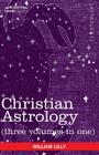 Christian Astrology (Three Volumes in One) Cover Image
