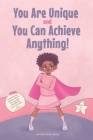 You Are Unique and You Can Achieve Anything!: 11 Inspirational Stories about Strong and Wonderful Girls Just Like You (gifts for girls) By Inspired Inner Genius Cover Image