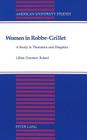 Women in Robbe-Grillet: A Study in Thematics and Diegetics (American University Studies #177) Cover Image