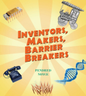 Inventors, Makers, Barrier Breakers Cover Image