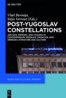 Post-Yugoslav Constellations By Vlad Beronja (Editor) Cover Image