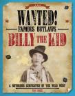 Billy the Kid: A Notorious Gunfighter of the Wild West (Wanted! Famous Outlaws) Cover Image