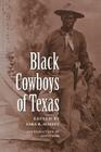 Black Cowboys of Texas (Centennial Series of the Association of Former Students, Texas A&M University #86) By Sara R. Massey (Editor) Cover Image