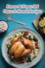 Freeze & Feast: 104 Once-A-Month Recipes By The Gourmet Gator Abo Cover Image