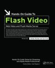Hands-On Guide to Flash Video: Web Video and Flash Media Server By Stefan Richter, Jan Ozer Cover Image