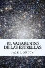 El Vagabundo de las Estrellas (Spanish) Edition By Jack London Cover Image