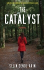 The Catalyst By Selin Senol-Akin Cover Image