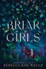 Briar Girls By Rebecca Kim Wells Cover Image