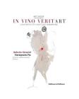 In vino veritart: Love notes of a bottled humankind Cover Image