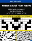 UMass Lowell River Hawks Trivia Crossword Word Search Activity Puzzle Book By Mega Media Depot Cover Image