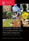 Routledge Handbook of Complementary and Alternative Medicine: Perspectives from Social Science and Law By Nicola K. Gale (Editor), Jean V. McHale (Editor) Cover Image